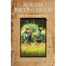 No Matter Which Way You Turn: A Game Warden's Memoir, Part two