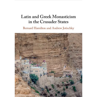 Latin and Greek Monasticism in the Crusader States