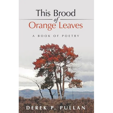 This Brood of Orange Leaves: A Book of Poetry