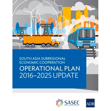 South Asia Subregional Economic Cooperation Operational Plan 2016-2025 Update
