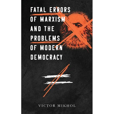 Fatal Errors of Marxism and the Problems of Modern Democracy