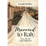 Married to Italy: Love, Lies and Legal Nightmares