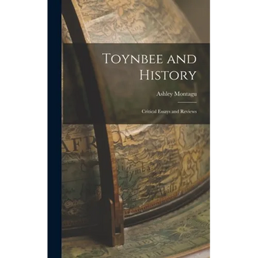 Toynbee and History: Critical Essays and Reviews