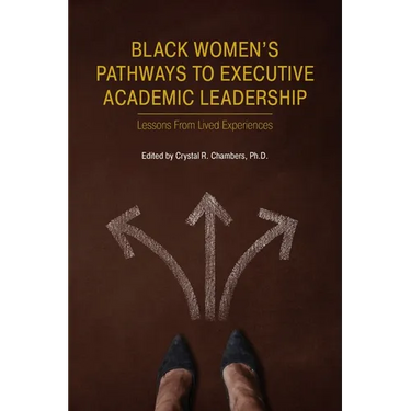 Black Women's Pathways to Executive Academic Leadership