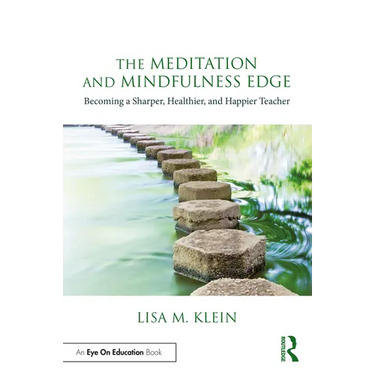 The Meditation and Mindfulness Edge: Becoming a Sharper, Healthier, and Happier Teacher
