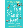 Day I Fell Down the Toilet and Other Poems