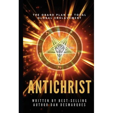 The Antichrist: The Grand Plan of Total Global Enslavement