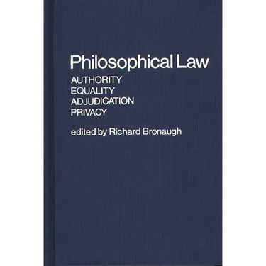 Philosophical Law: Authority, Equality, Adjudication, Privacy