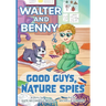 Walter and Benny: Good Guys, Nature Spies
