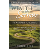 Wealth Without Sorrow: The Journey to Blessing