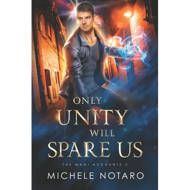Only Unity Will Spare Us: The Magi Accounts 5