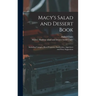 Macy's Salad and Dessert Book: Including Canapés, Hors D'oeuvres, Sandwiches, Appetizers and Party Suggestions