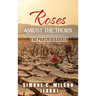 Roses Amidst the Thorn: The Parched Garden