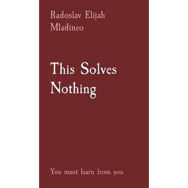 This Solves Nothing: You must learn from you