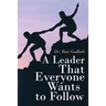 A Leader That Everyone Wants to Follow