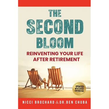 The Second Bloom: Reinventing Your Life After Retirement