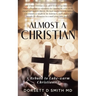 Almost A Christian: A Rebuke to Luke-Warm Christianity