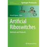 Artificial Riboswitches: Methods and Protocols