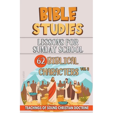 Lessons for Sunday School: 62 Biblical Characters