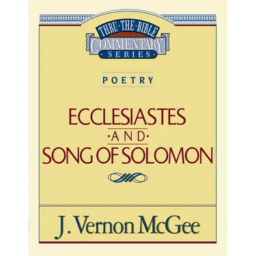 Thru the Bible Vol. 21: Poetry (Ecclesiastes/Song of Solomon): 21