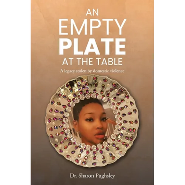 An Empty Plate at the Table: A legacy stolen by domestic violence