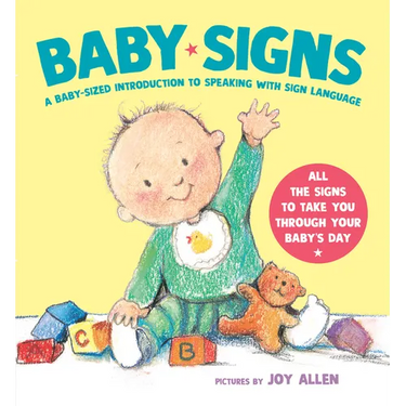 Baby Signs: A Baby-Sized Introduction to Speaking with Sign Language