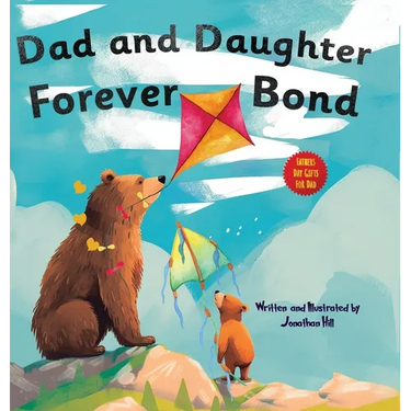 Fathers Day Gifts From Daughter: Dad and Daughter Forever Bond, Why a Daughter Needs a Dad: Celebrating Christmas Day With a Special Picture Book For
