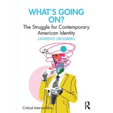What's Going On?: The Struggle for Contemporary American Identity
