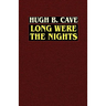 Long Were the Nights: The Saga of PT Squadron X in the Solomons