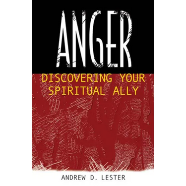 Anger: Discovering Your Spiritual Ally