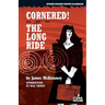Cornered! / The Long Ride