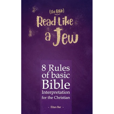 Read Like a Jew: 8 Rules of Basic Bible Interpretation for the Christian