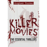 Killer Movies: The Essential Thrillers