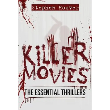 Killer Movies: The Essential Thrillers