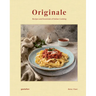 Originale: Recipes and Essentials of Italian Cooking