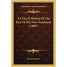 A Critical History Of The Text Of The New Testament (1689)