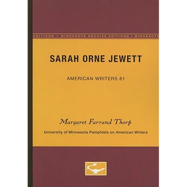 Sarah Orne Jewett - American Writers 61: University of Minnesota Pamphlets on American Writers