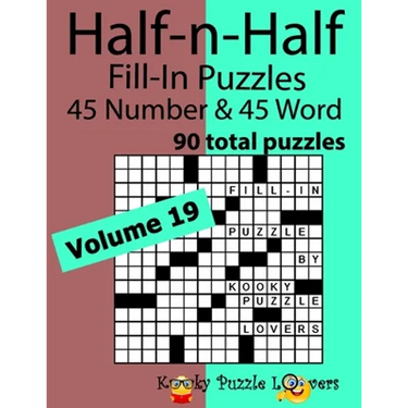 Half-n-Half Word Fill-In Puzzles, Volume 19: 45 Number and 45 Word (90 Total Puzzles)