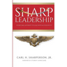 Sharp Leadership: Overcome Adversity to Lead with Authenticity