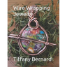 Wire Wrapping Jewelry: Step-by-Step Instructions Featuring Over 100 Color Photos. "The Saturn Pendant," Book #8 Wire Wrapping Jewelry Series