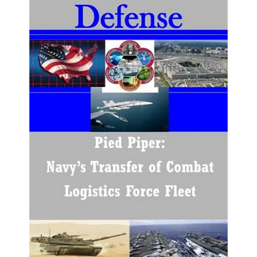 Pied Piper: Navy's Transfer of Combat Logistics Force Fleet
