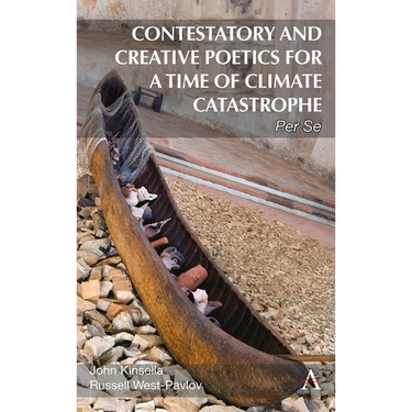 Contestatory and Creative Poetics for a Time of Climate Catastrophe: Per Se