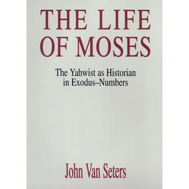 The Life of Moses: The Yahwist as Historian in Exodus-Numbers