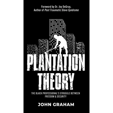 Plantation Theory: The Black Professional's Struggle Between Freedom and Security