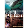 When Man Is the Prey: True Stories of Animals Attacking Humans