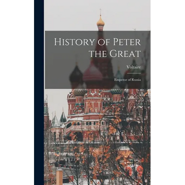 History of Peter the Great: Emperor of Russia