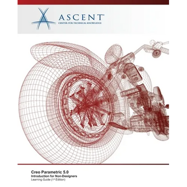 Creo Parametric 5.0: Introduction for Non-Designers