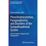 Pheochromocytomas, Paragangliomas and Disorders of the Sympathoadrenal System: Clinical Features, Diagnosis and Management