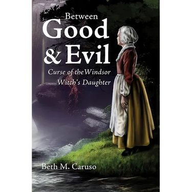 Between Good & Evil: Curse of the Windsor Witch's Daughter