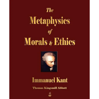 The Metaphysics of Morals and Ethics